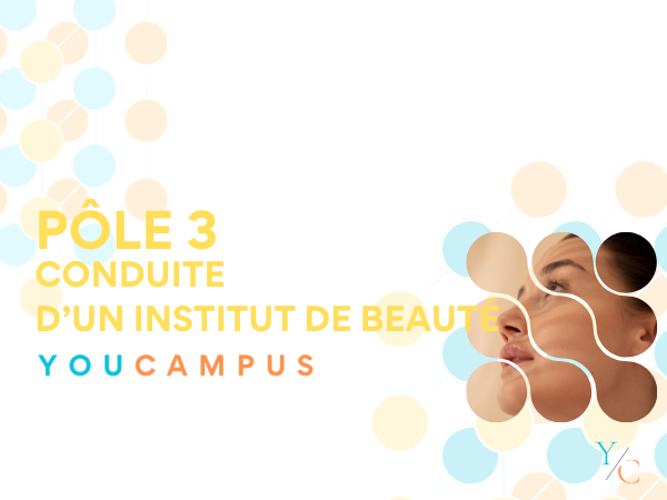 PÔLE 3 : Conduite d'un institut de beauté et de bien-être